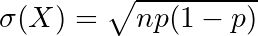 Rendered by QuickLaTeX.com \sigma(X) = \sqrt{np(1-p)}