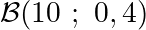 \mathcal{B}(10 \ ; \ 0,4)