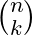 \binom{n}{k}