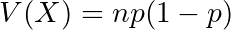 Rendered by QuickLaTeX.com V(X) = np(1-p)