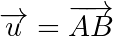 \overrightarrow{u}=\overrightarrow{AB}